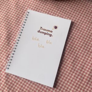 trauma dumping Notebook